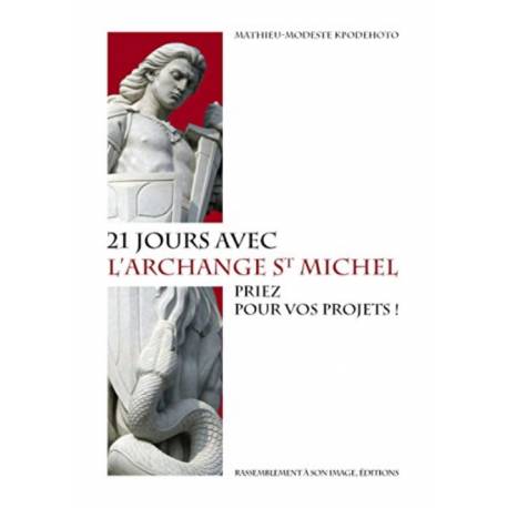 21 Jours Avec L'archange Saint Michel - Priez Pour Vos Projets!