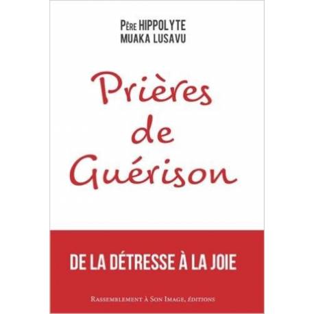 Prières de guérison - De la détresse à la joie