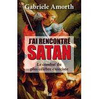 J'ai Rencontre Satan : Le Combat Du Plus Celebre Exorciste
