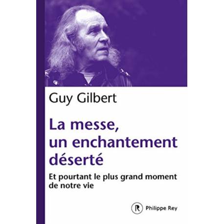La messe, un enchantement déserté - Et pourtant le plus grand moment de notre vie 