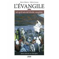 L'evangile Tel Qu'il M'a Ete Revele Simplifie T.3 - Jesus Instrui 
