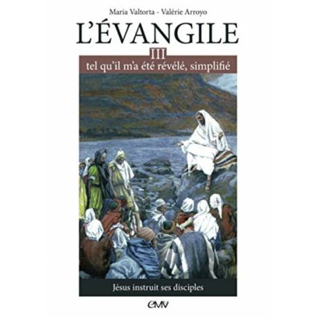 L'evangile Tel Qu'il M'a Ete Revele Simplifie T.3 - Jesus Instrui 