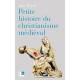 Petite Histoire Du Christianisme Medieval 