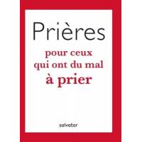 Prières pour ceux qui ont du mal à prier
