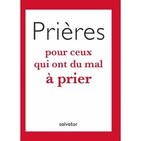 Prières pour ceux qui ont du mal à prier 