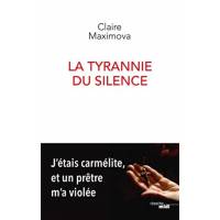 La Tyrannie Du Silence - J'etais Carmelite, Et Un Pretre M'a Violee 