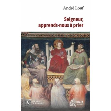 Seigneur, Apprends Nous A Prier 