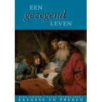 Een Gezegend Leven - Exegese En Preken 