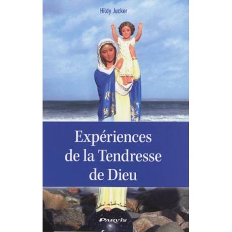 Expériences De La Tendresse De Dieu 