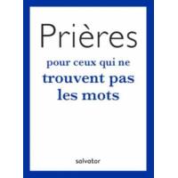 Prières Pour Ceux Qui Ne Trouvent Pas Les Mots 