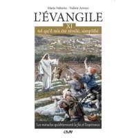 L'évangile tel qu'il m'a été révélé simplifié T. 11 - Les miracles qu'obtiennent la foi et l'espérance