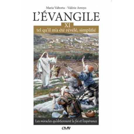 L'évangile tel qu'il m'a été révélé simplifié T. 11 - Les miracles qu'obtiennent la foi et l'espérance