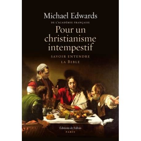 Pour un christianisme intempestif - Savoir entendre la Bible 