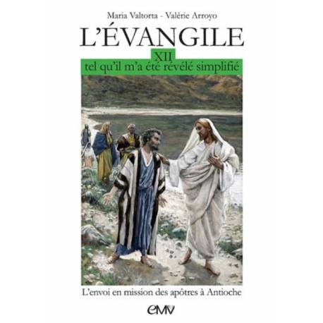 L'évangile tel qu'il m'a été révélé simplifié T.12 - L'envoi en mission des apôtres à Antioche