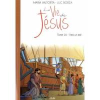 La vie de Jésus - Tome 16 - Vers un exil