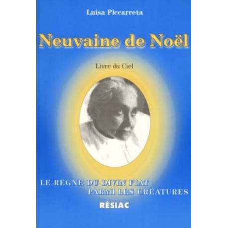 Neuvaine de Noël - Le règne du Divin Fiat parmi les créatures 