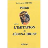Prier avec l'imitation de Jésus-Christ 
