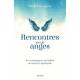 Rencontres avec les anges - Les compagnons invisibles de notre vie spirituelle 