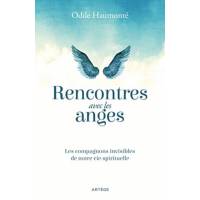 Rencontres avec les anges - Les compagnons invisibles de notre vie spirituelle 