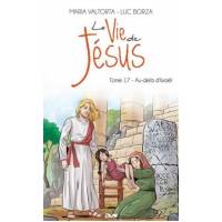 La Vie de Jésus Tome 17 - Au-delà d'Israël