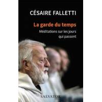 La garde du temps - Méditations sur les jours qui passent 