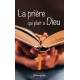 La prière qui plaît à Dieu - Selon les paroles de Jésus et Marie 