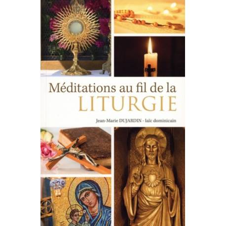 Méditations au fil de la liturgie 