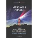 Messages phares - Vers l'Illumination des consciences d'après 85 messagers 