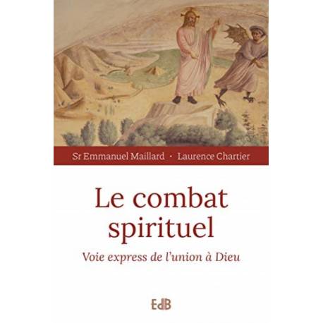 Le combat spirituel - Voie express de l'union à Dieu 
