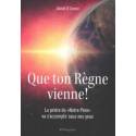 Que ton Règne vienne ! - La prière du "Notre Père" va s'accomplir sous nos yeux 