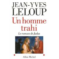 Un homme trahi - Le roman de Judas 