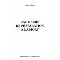 UNE HEURE DE PREPARATION A LA MORT
