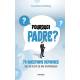 Pourquoi Padre ? - 70 questions-réponses sur la foi et la vie chrétienne 