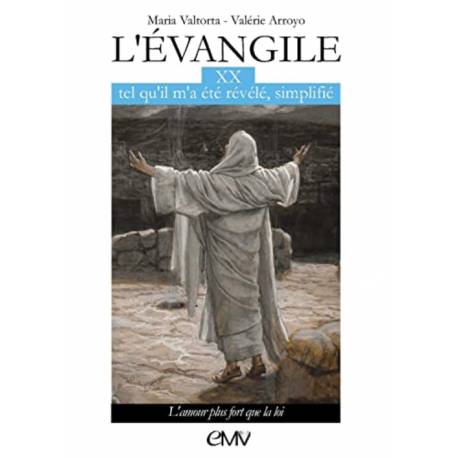 L'évangile tel qu'il m'a été révélé simplifié - tome 20 - L´amour plus fort que la loi