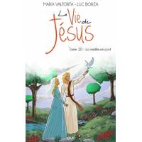 La vie de Jésus - Tome 20 - La meilleure part