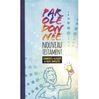 Nouveau Testament "Parole donnée" commenté et illustré en toute simplicité - Parole de Vie
