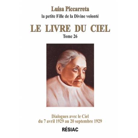 Le livre du Ciel - Tome 26 - Dialogues avec le Ciel du 7 avril 1929 au 20 septembre 1929 
