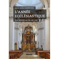 L'année ecclésiastique - Les messes au fil de l'an - Tome 1 