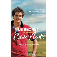 Le secret de mon fils Carlo Acutis - Comment il est devenu saint