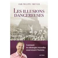 Les illusions dangereuses - Comment les idéologies nouvelles avertissent l'homme 
