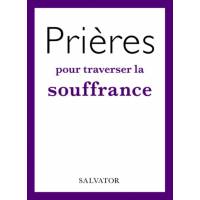 Prières pour traverser la souffrance