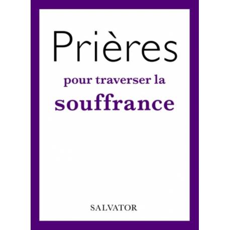 Prières pour traverser la souffrance 