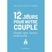 12 jours pour notre couple - Grandir dans l'amour et dans la foi 