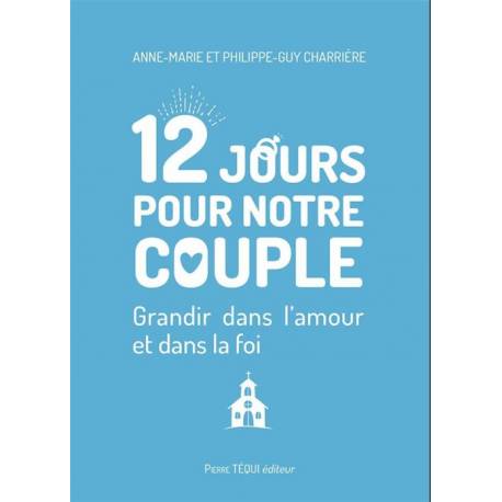 12 jours pour notre couple - Grandir dans l'amour et dans la foi 