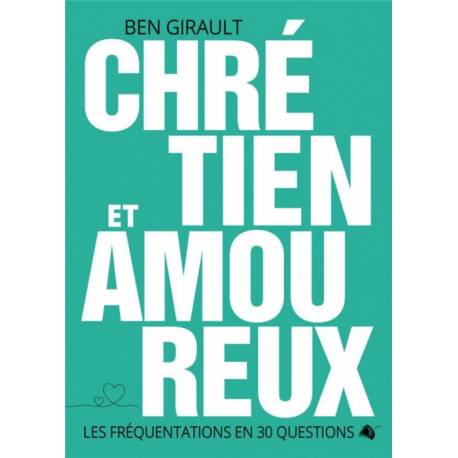 Chrétien et amoureux - Les fréquentations en 30 questions