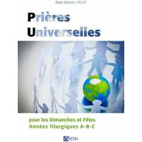 Prières universelles pour les dimanches et Fêtes - Années liturgiques A-B-C 