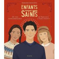 Enfants saints - 15 vies extraordinaires - De Tarcisius à Carlo Acutis 
