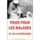 Prier pour les malades et les accompagner 
