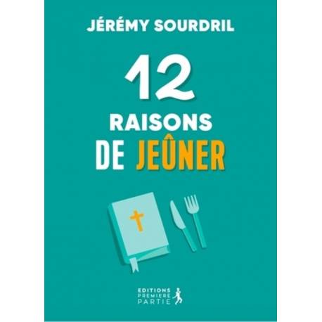 12 raisons de jeûner 