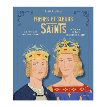 Frères et soeurs Saints - 12 fratries extraordinaires